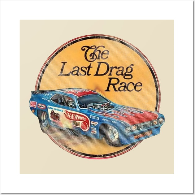 1972 The Last Drag Race Wall Art by tiwkokon